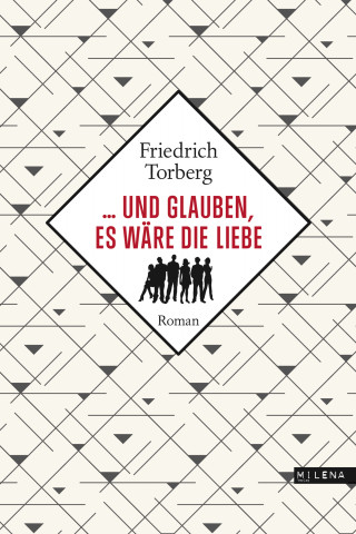 Friedrich Torberg: ... und glauben, es wäre die Liebe