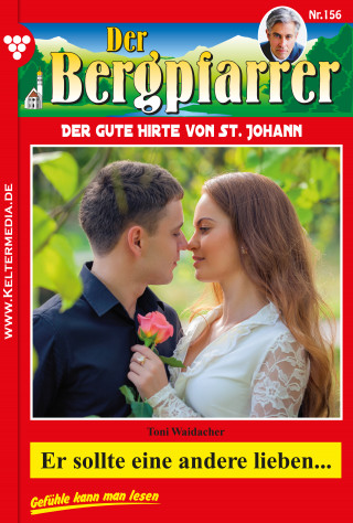Toni Waidacher: Er sollte eine andere lieben ...