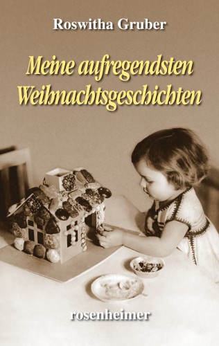 Roswitha Gruber: Meine aufregendsten Weihnachtsgeschichten