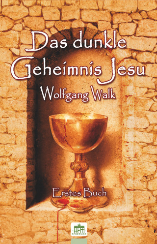 Wolfgang Walk: Das dunkle Geheimnis Jesu