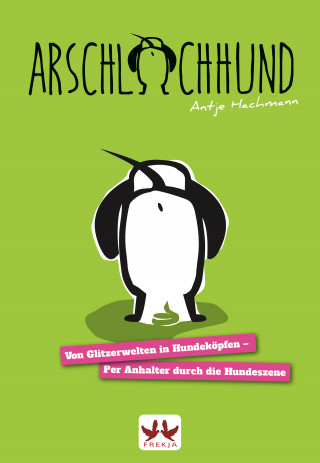 Antje Hachmann: Arschlochhund