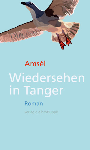 Amsél: Wiedersehen in Tanger