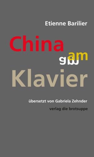 Etienne Barilier: China am Klavier