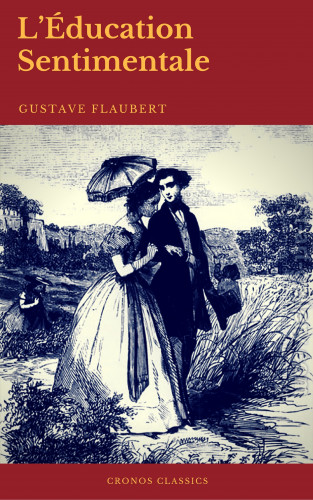 Gustave Flaubert, Cronos Classics: L'Éducation Sentimentale (Cronos Classics)