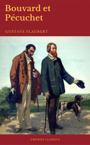 Gustave Flaubert, Cronos Classics: Bouvard et Pécuchet (Cronos Classics)