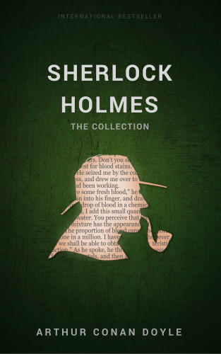 Arthur Conan Doyle: British Mystery Multipack Volume 5 - The Sherlock Holmes Collection: 4 Novels and 43 Short Stories + Extras (Illustrated)