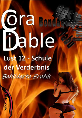 Cora Diable: Lust 12 – Schule der Verderbnis