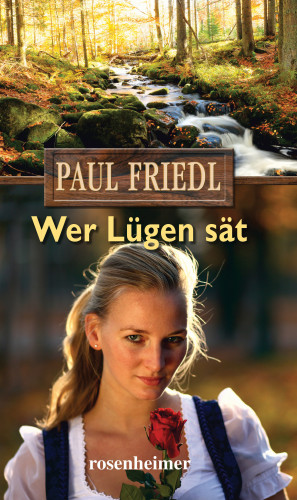 Paul Friedl: Wer Lügen sät