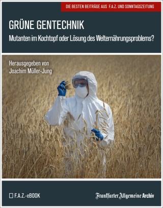 Frankfurter Allgemeine Archiv: Grüne Gentechnik