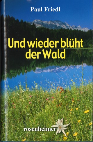 Paul Friedl: Und wieder blüht der Wald