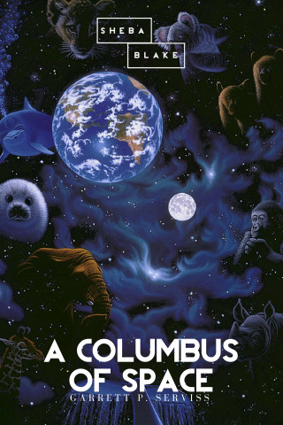 Garrett P. Serviss: A Columbus of Space