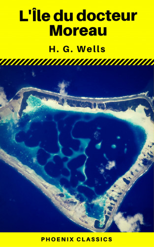 H. G. Wells, Phoenix Classics: L'Île du docteur Moreau (Phoenix Classics)