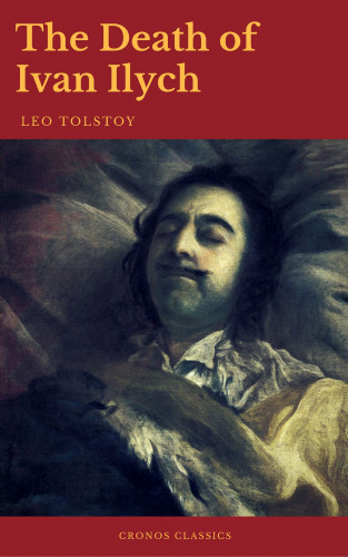 Leo Tolstoy, Cronos Classics: The Death of Ivan Ilych (Cronos Classics)