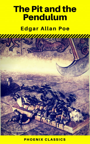 Edgar Allan Poe, Phoenix Classics: The Pit and the Pendulum (Phoenix Classics)