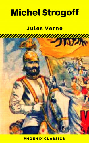 Jules Verne, Phoenix Classics: Michel Strogoff (Phoenix Classics)