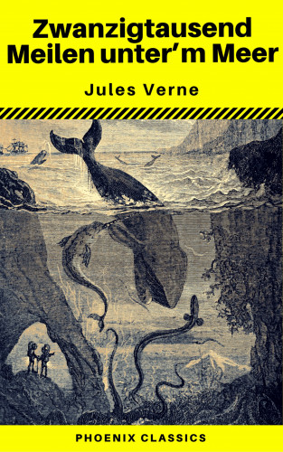 Jules Verne, Phoenix Classics: Zwanzigtausend Meilen unter dem Meer (Phoenix Classics)