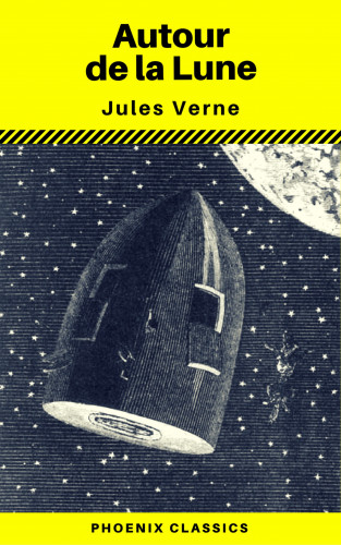 Jules Verne, Phoenix Classics: Autour de la Lune (Phoenix Classics)