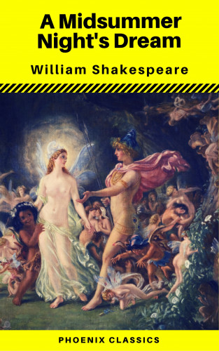 William Shakespeare, Phoenix Classics: A Midsummer Night's Dream (Phoenix Classics)