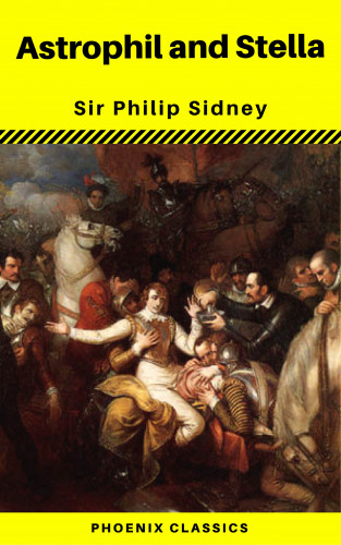 Philip Sidney, Phoenix Classics: Astrophil and Stella (Phoenix Classics)