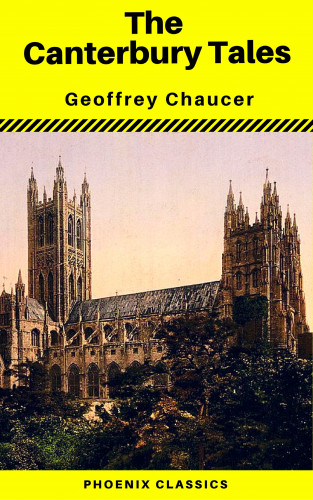 Geoffrey Chaucer, Phoenix Classics: The Canterbury Tales (Phoenix Classics)
