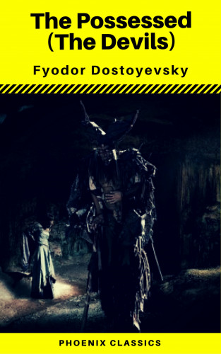 Fyodor Mikhailovich Dostoyevsky, Phoenix Classics: The Possessed (The Devils) (Phoenix Classics)