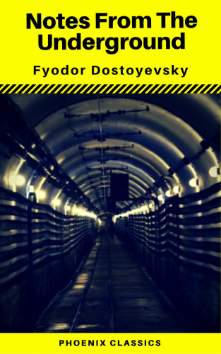 Fyodor Mikhailovich Dostoyevsky, Phoenix Classics: Notes From The Underground (Phoenix Classics)