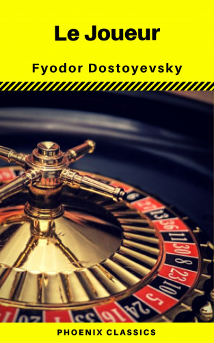 Fyodor Mikhailovich Dostoyevsky, Phoenix Classics: Le Joueur (Phoenix Classics)