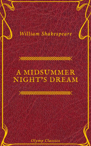 William Shakespeare: A Midsummer Night's Dream ( Olymp Classics)