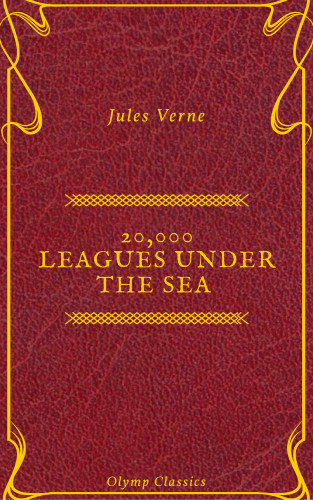 Jules Verne, Phoenix Classics: 20,000 Leagues Under the Sea (Annotated) (Olymp Classics)