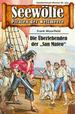 Frank Moorfield: Seewölfe - Piraten der Weltmeere 333