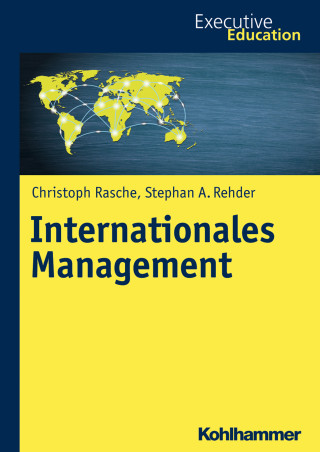 Christoph Rasche, Stephan A. Rehder: Internationales Management
