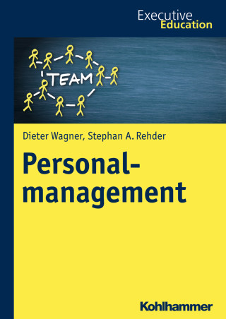 Dieter Wagner, Stephan A. Rehder: Personalmanagement