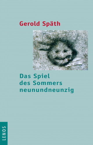 Gerold Späth: Das Spiel des Sommers neunundneunzig