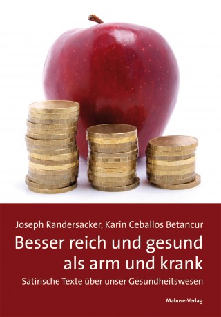 Joseph Randersacker, Karin Ceballos Betancur: Besser reich und gesund als arm und krank