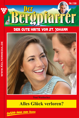 Toni Waidacher: Alles Glück verloren?