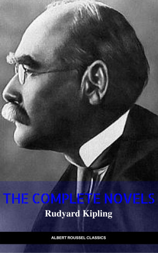 Rudyard Kipling: Rudyard Kipling: The Complete Novels and Stories (Manor Books) (The Greatest Writers of All Time)