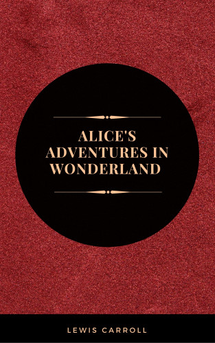 Lewis Carroll: Alice's Adventures in Wonderland: And Other Stories (Leather-bound Classics)
