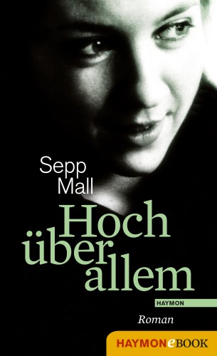 Sepp Mall: Hoch über allem