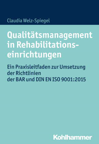 Claudia Welz-Spiegel: Qualitätsmanagement in Rehabilitationseinrichtungen