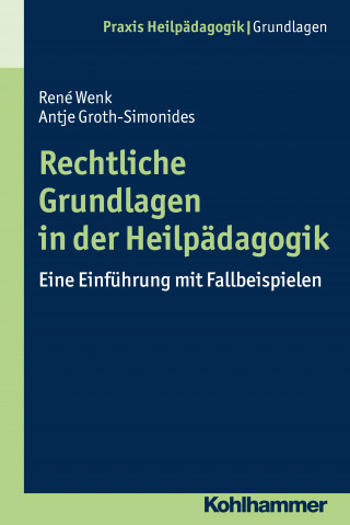 René Wenk, Antje Groth-Simonides: Rechtliche Grundlagen in der Heilpädagogik