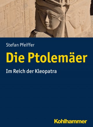 Stefan Pfeiffer: Die Ptolemäer