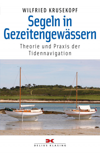 Wilfried Krusekopf: Segeln in Gezeitengewässern