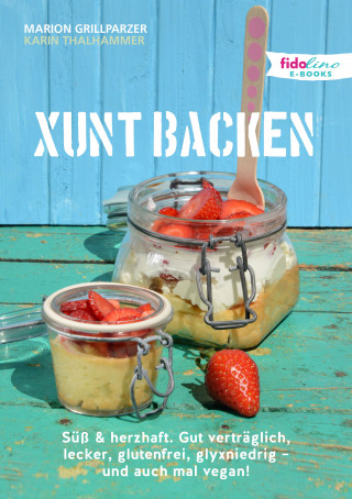 Marion Grillparzer, Karin Thalhammer: Xunt backen