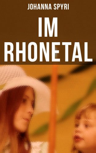 Johanna Spyri: Im Rhonetal