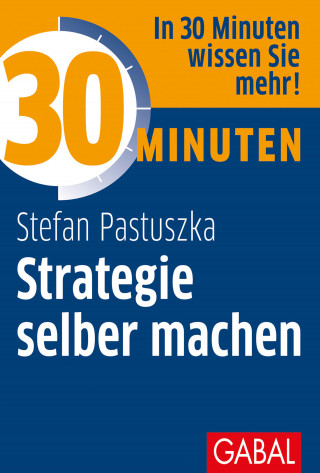 Stefan Pastuszka: 30 Minuten Strategie selber machen