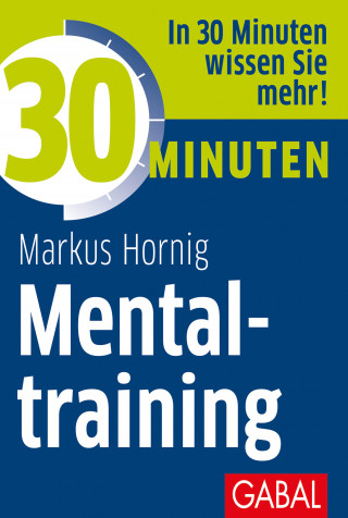 Markus Hornig: 30 Minuten Mentaltraining