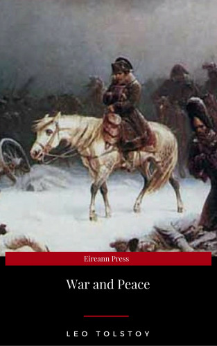 Leo Tolstoy: War and Peace (Complete Version, Best Navigation, Active TOC)