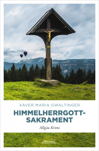 Xaver Maria Gwaltinger: Himmelherrgottsakrament