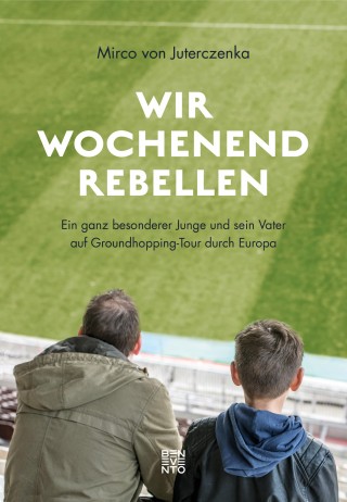 Mirco von Juterczenka: Wir Wochenendrebellen