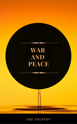Leo Tolstoy, Arcadian Press: War and Peace (ArcadianPress Edition)